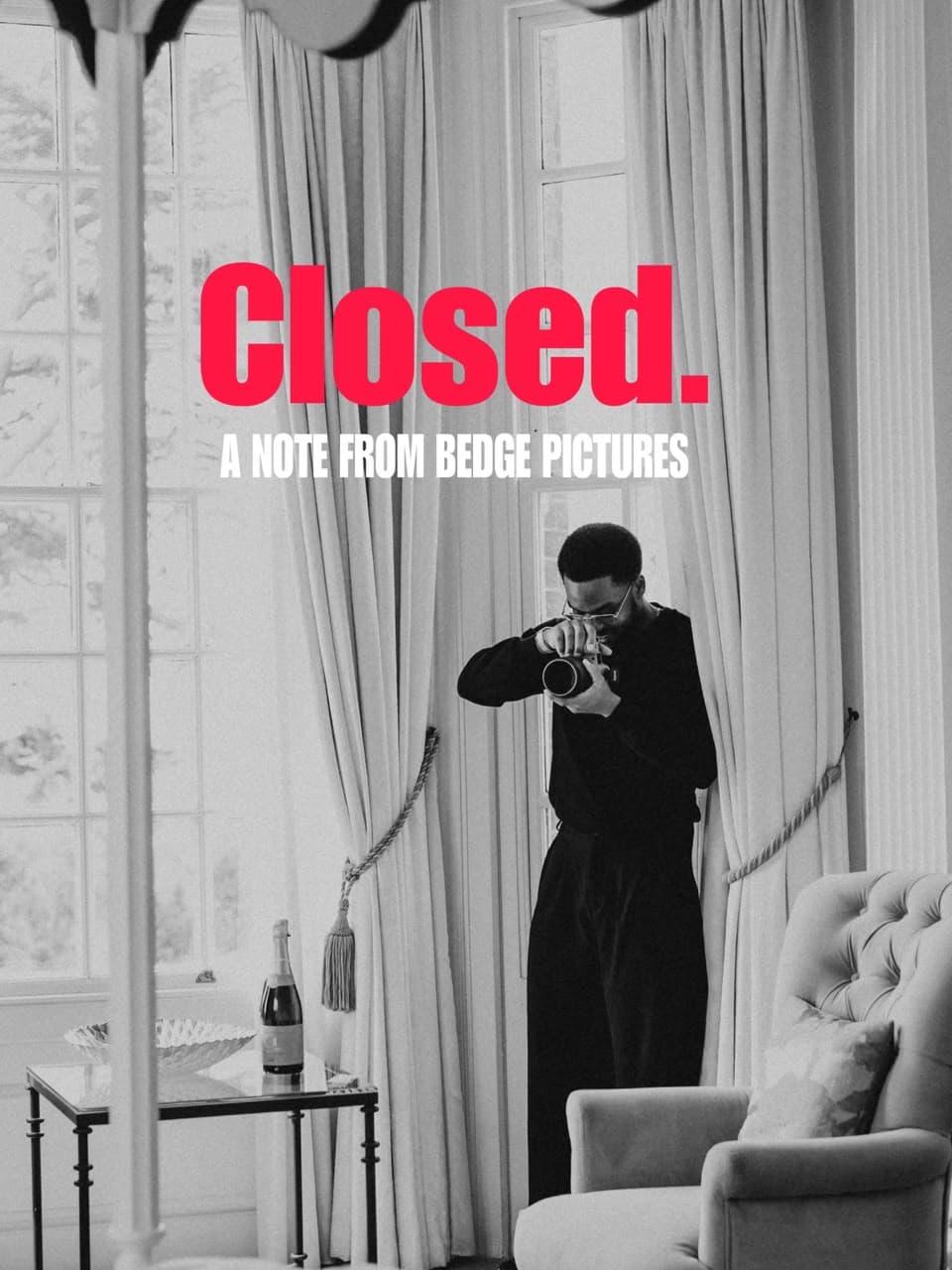 Closed. A note from Bedge Pictures